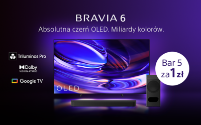 NOWOŚĆ: BRAVIA 6 w zestawie z BAR5!