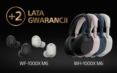 Prestiżowa seria 1000XM6 teraz z 2. DODATKOWYMI LATAMI GWARANCJI.